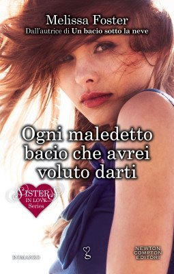 Ogni maledetto bacio che avrei voluto darti (Sisters in Bloom – Italian Edition)