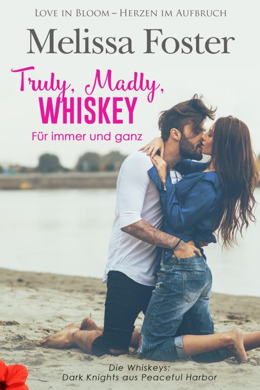 Truly, Madly, Whiskey – Für immer und ganz (Die Whiskeys: Dark Knights aus Peaceful Harbor)