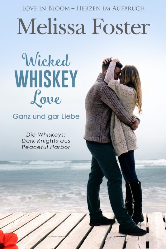 Wicked Whiskey Love – Ganz und gar Liebe (Die Whiskeys: Dark Knights aus Peaceful Harbor)