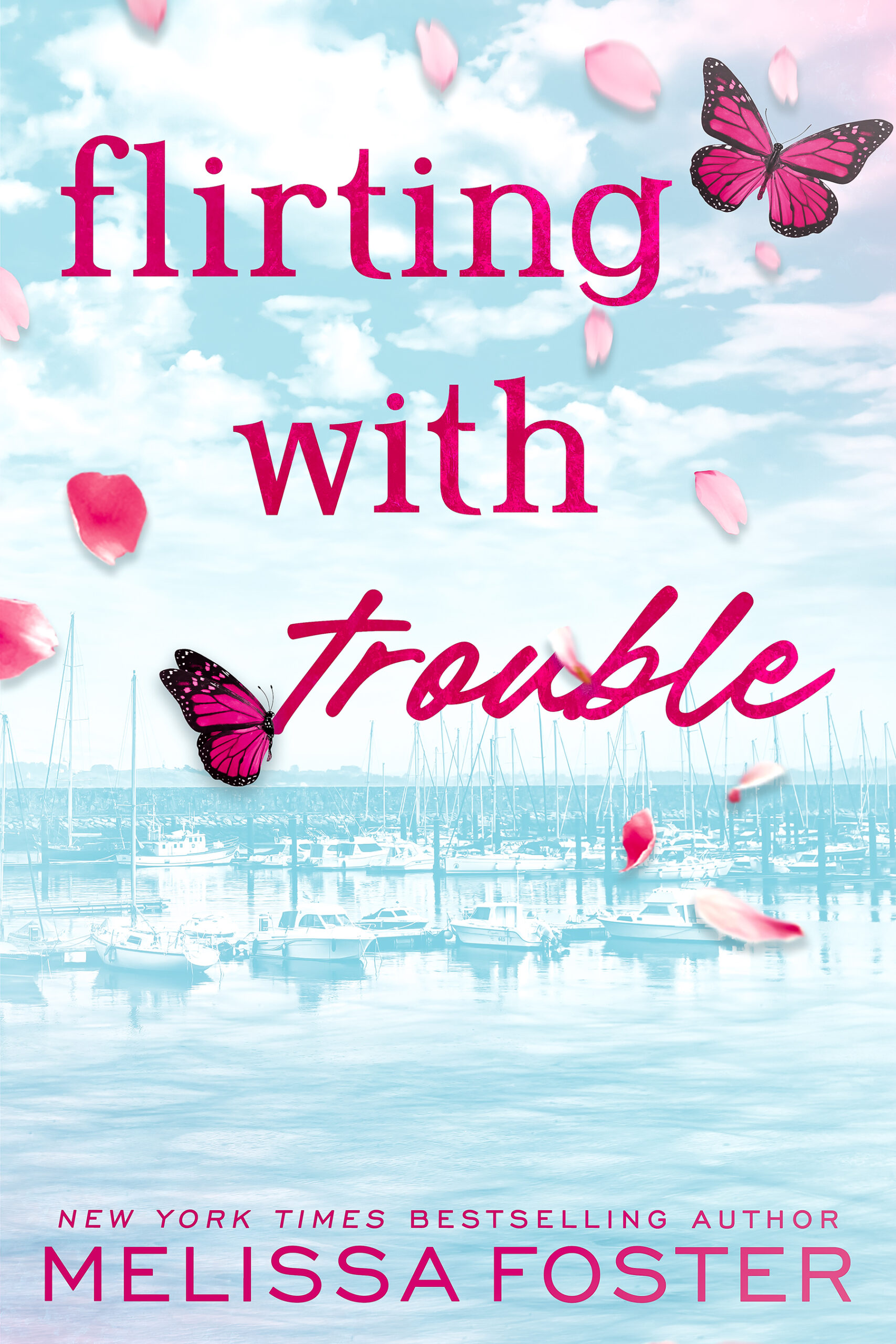 Flirting With Trouble by Melissa Foster