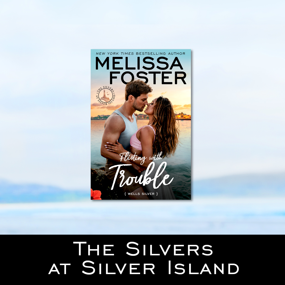 The Silvers at Silver Island by Melissa Foster